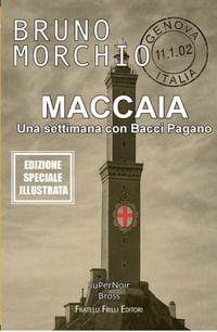 Maccaia. Una settimana con Bacci Pagano