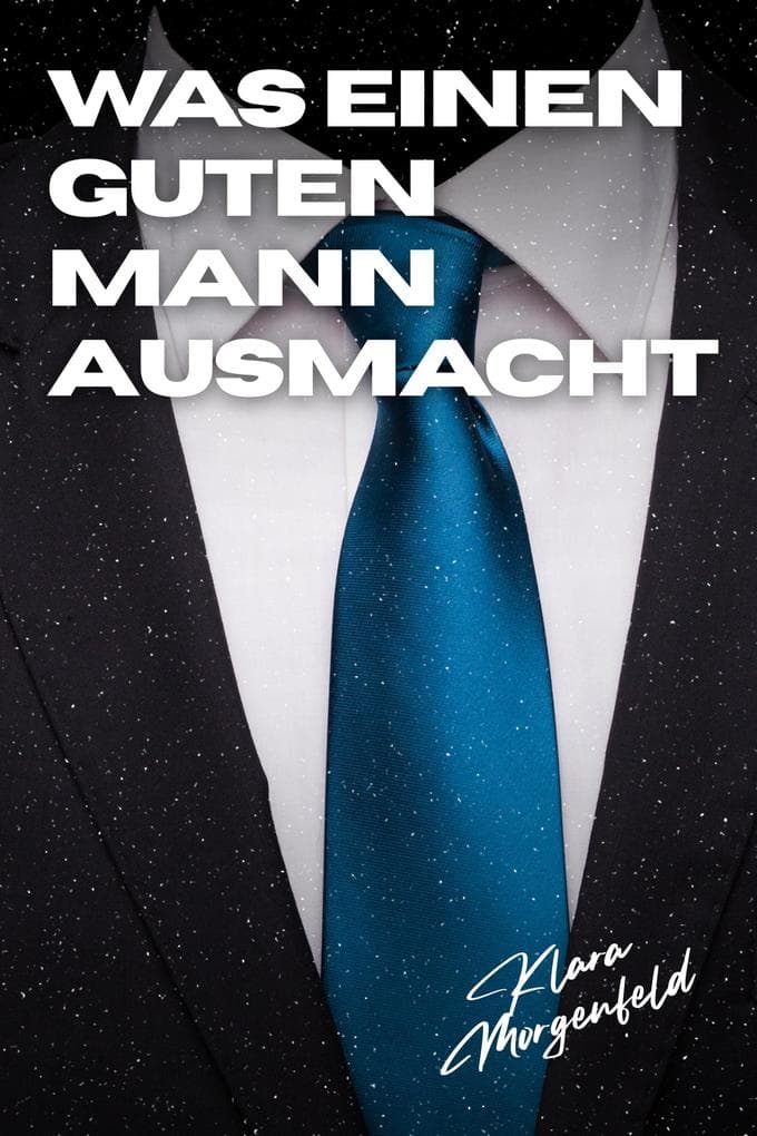 Was Einen Guten Mann Ausmacht