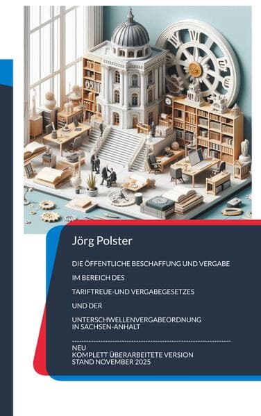 Die öffentliche Beschaffung und Vergabe im Bereich des Tariftreue- und Vergabegesetzes und der Unterschwellenvergabeordnung in Sachsen-Anhalt