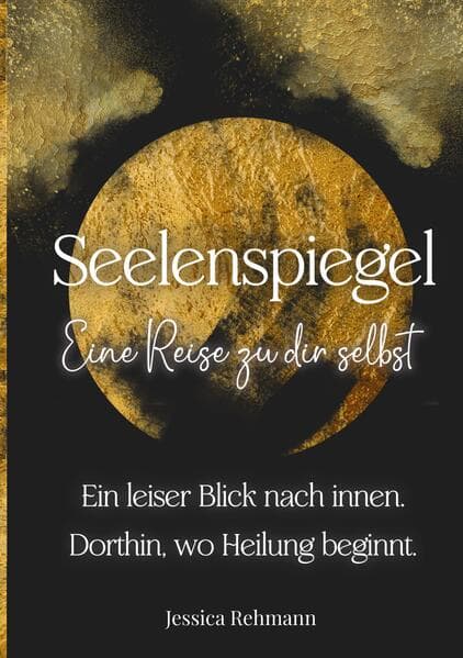 Seelenspiegel: Eine Reise zu dir selbst
