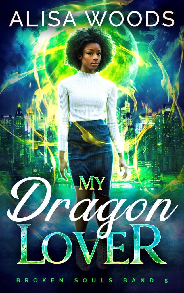 My Dragon Lover: heiße Drachen-Shifter Urban-Fantasy (Broken Souls 5)