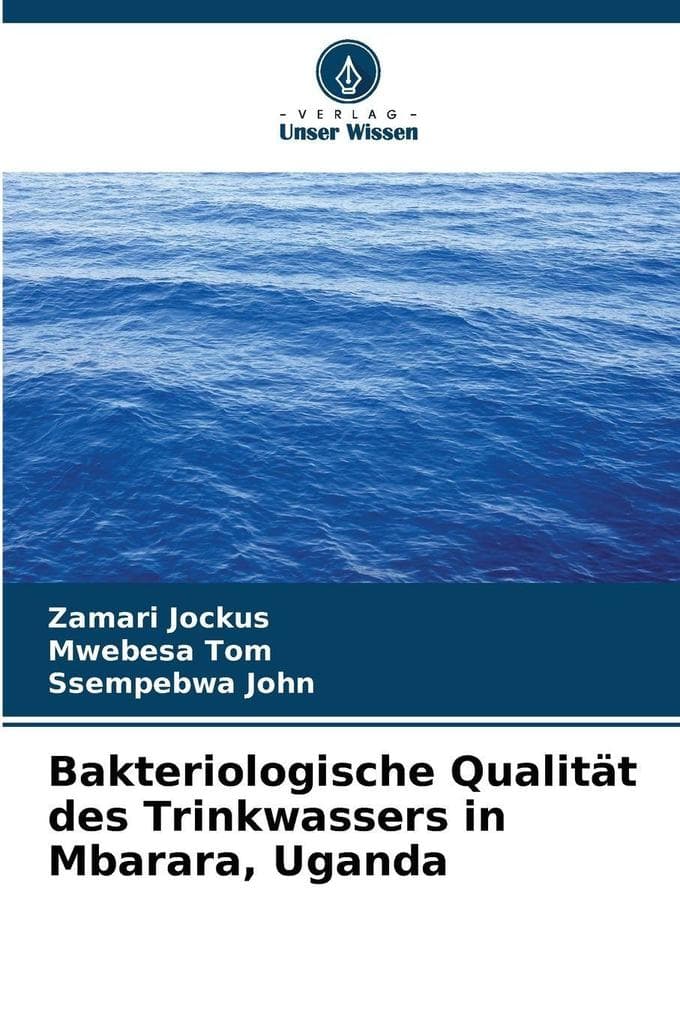 Bakteriologische Qualität des Trinkwassers in Mbarara, Uganda