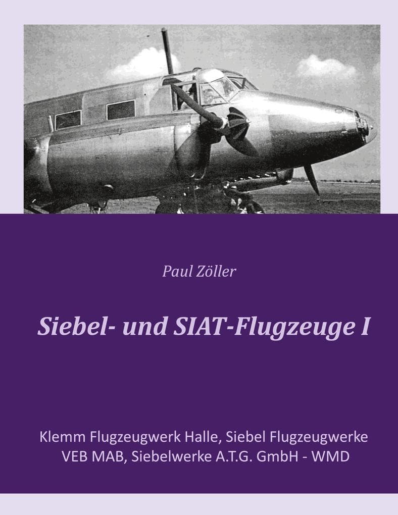 Siebel- und SIAT-Flugzeuge I