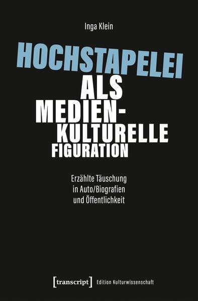 Hochstapelei als medienkulturelle Figuration