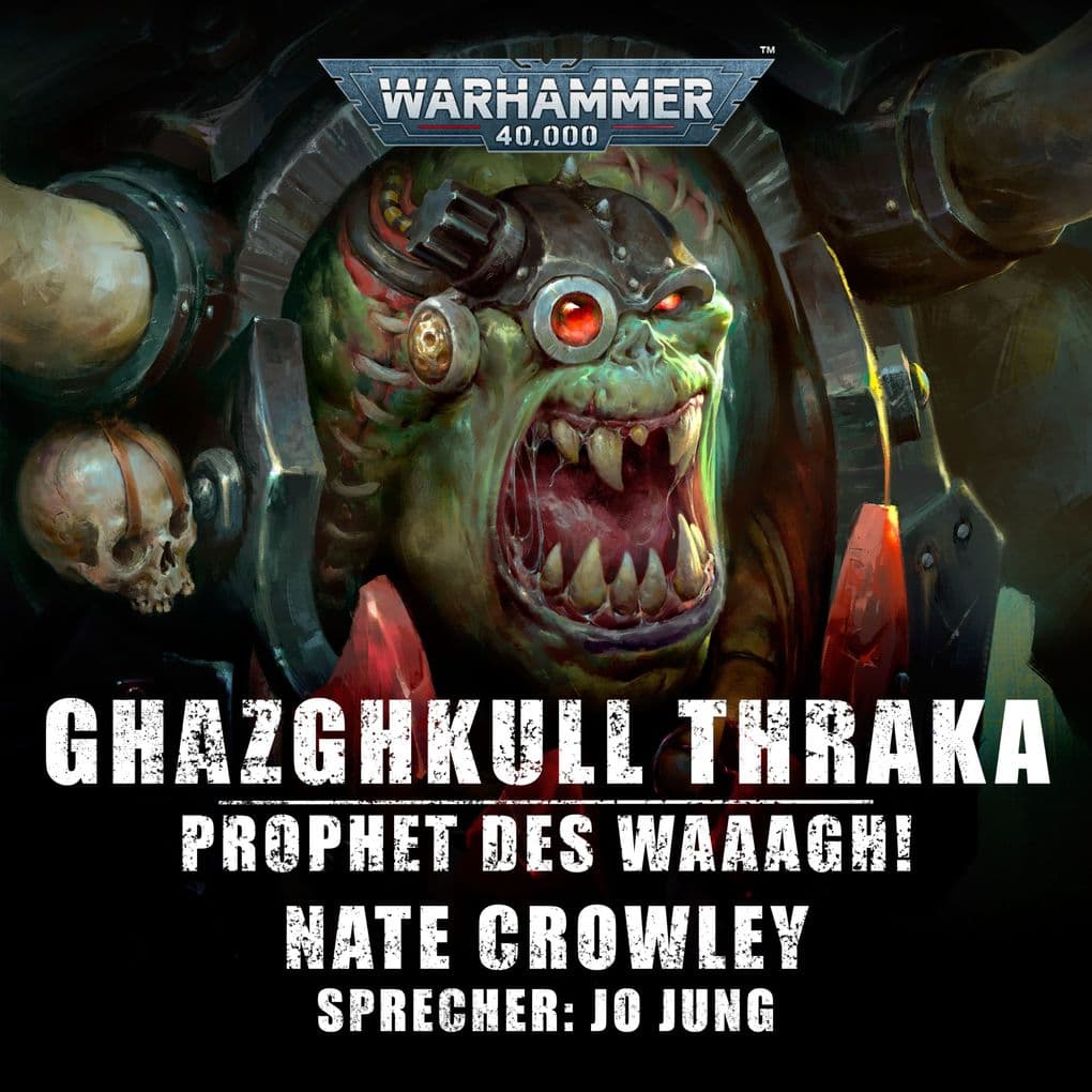 Warhammer 40.000: Ghazghkull Thraka - Prophet des Waaagh!