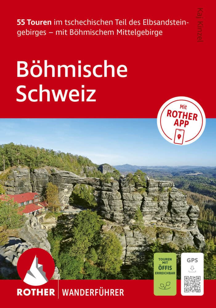 ROTHER Wanderführer Böhmische Schweiz. 55 Touren im tschechischen Teil des Elbsandsteingebirges - mit Böhmischem Mittelgebirge