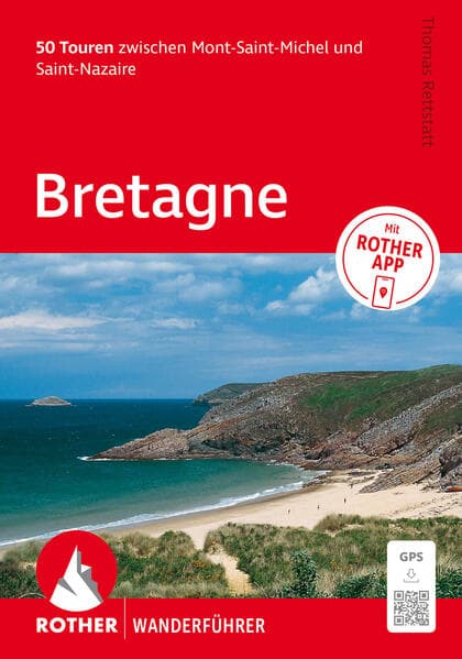 ROTHER Wanderführer Bretagne. 50 Touren zwischen Mont-Saint-Michel und Saint-Nazaire