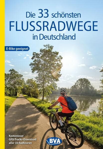BVA Die 33 schönsten Flussradwege in Deutschland