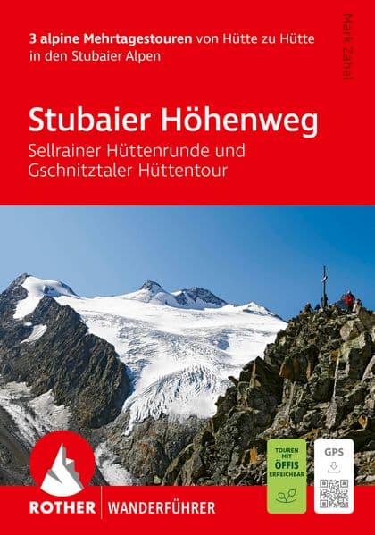 ROTHER Wanderführer Stubaier Höhenweg, Sellrainer Hüttenrunde, Gschnitztaler Hüttentour. 3 alpine Mehrtagestouren