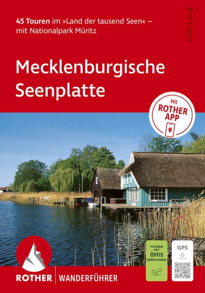 ROTHER Wanderführer Mecklenburgische Seenplatte. 45 Touren im 'Land der tausend Seen' - mit Nationalpark Müritz
