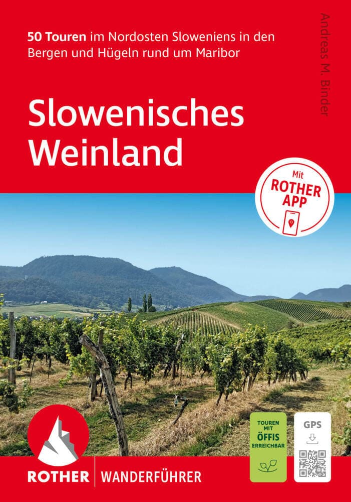 ROTHER Wanderführer Slowenisches Weinland. 50 Touren im Nordosten Sloweniens in den Bergen und Hügeln rund um Maribor