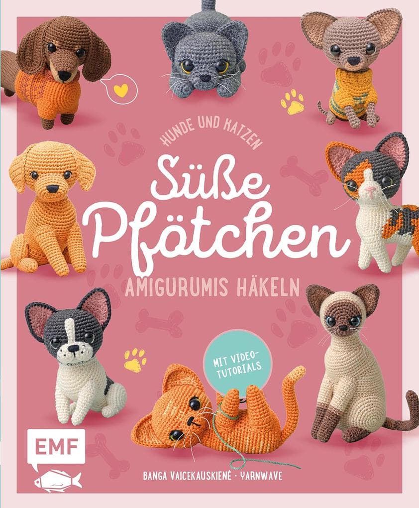 Süße Pfötchen - Hunde und Katzen als Amigurumis häkeln