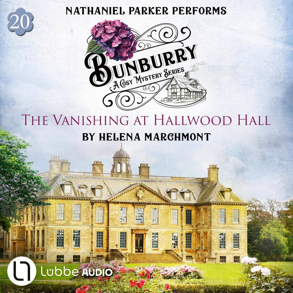 The Vanishing at Hallwood Hall - Bunburry - A Cosy Mystery Series, Episode 20