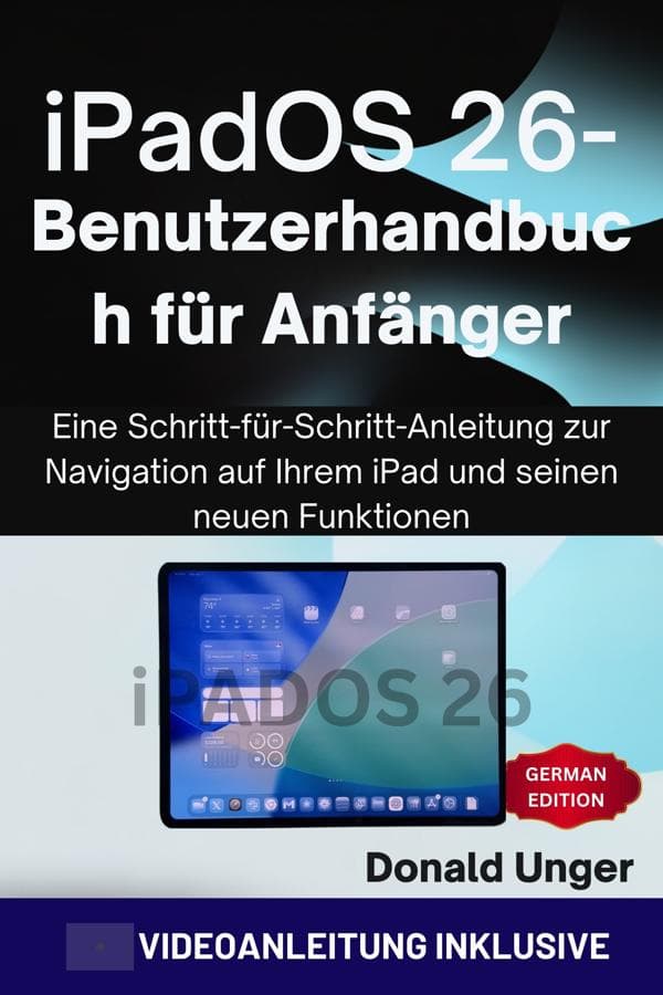 iPadOS 26-Benutzerhandbuch für Anfänger