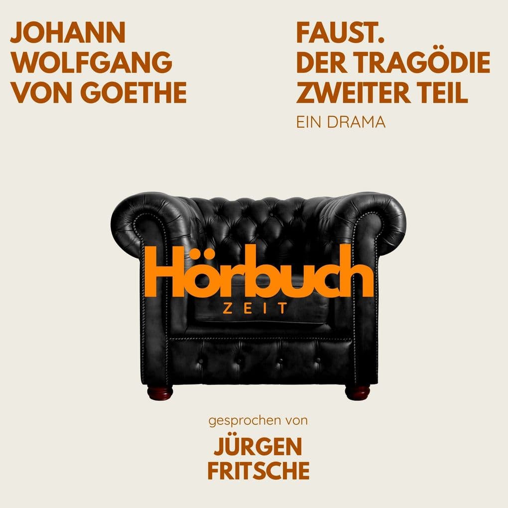 Faust. Der Tragödie Zweiter Teil. Ein Drama.