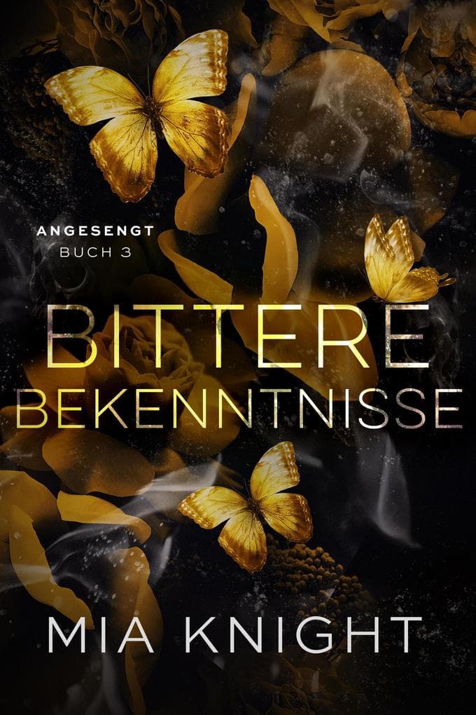 Bittere Bekenntnisse (Angesengt, #3)