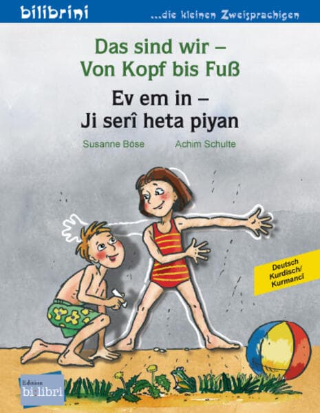 Das sind wir - Von Kopf bis Fuß (Deutsch-Kurdisch/Kurmancî)