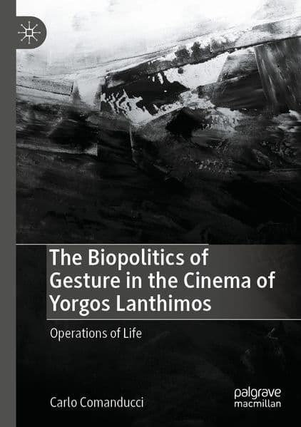 The Biopolitics of Gesture in the Cinema of Yorgos Lanthimos