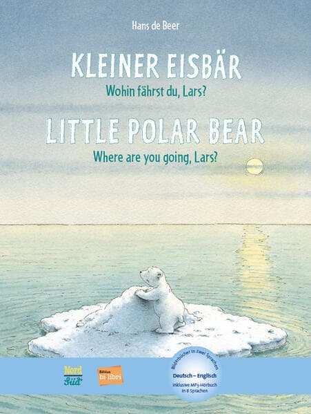 Kleiner Eisbär - Wohin fährst du, Lars? (Deutsch-Englisch)