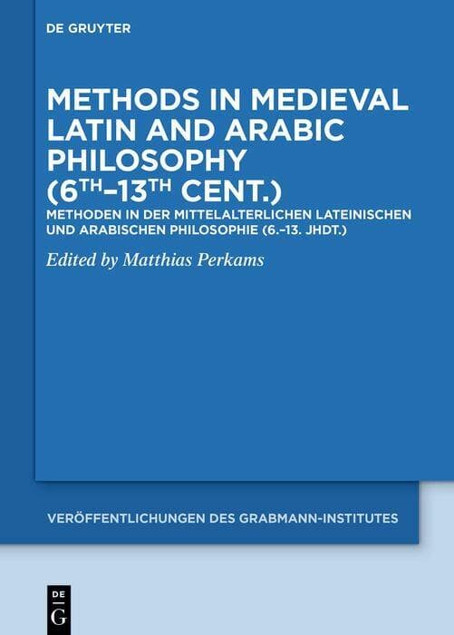 Methods in Medieval Latin and Arabic Philosophy (6th-13th cent.)