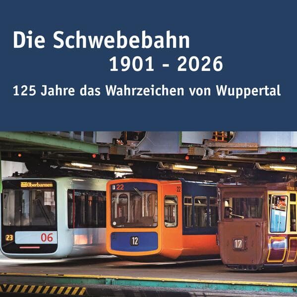Die Schwebebahn 1901 - 2026