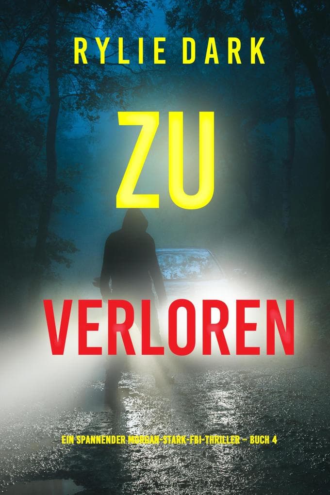 Zu verloren (Ein spannender Morgan-Stark-FBI-Thriller - Buch 4)