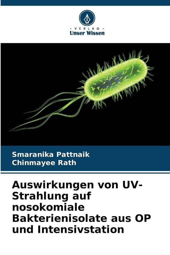 Auswirkungen von UV-Strahlung auf nosokomiale Bakterienisolate aus OP und Intensivstation