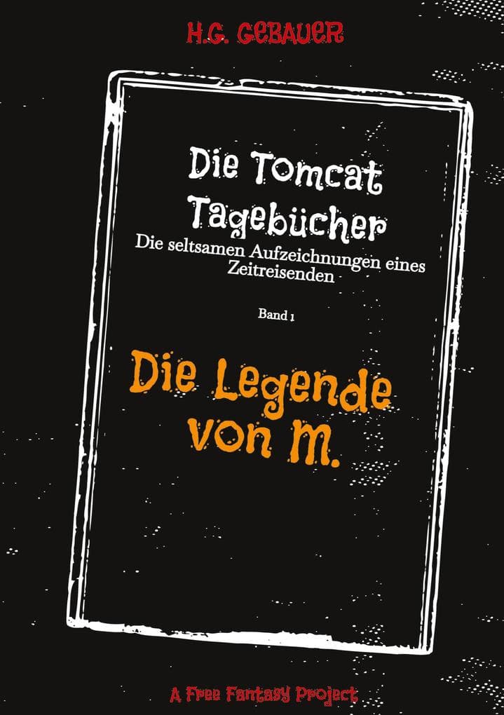 Die Tomcat Tagebücher Band 1 Die Legende von M.