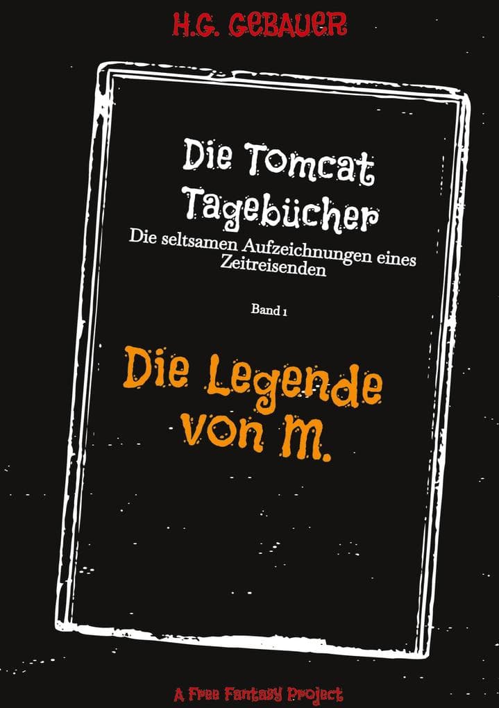 Die Tomcat Tagebücher Band 1 Die Legende von M.
