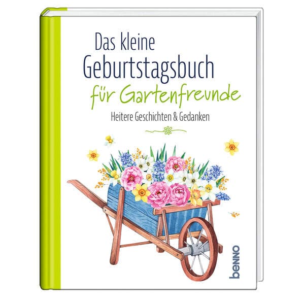 Das kleine Geburtstagsbuch für Gartenfreunde
