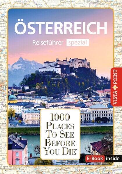 Reiseführer Österreich. Stadtführer inklusive Ebook. Ausflugsziele, Sehenswürdigkeiten, Restaurant & Hotels uvm.