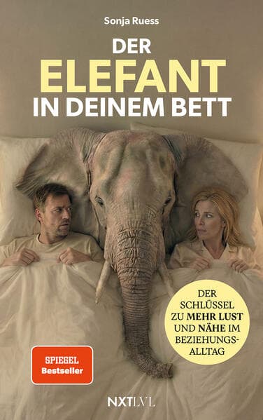 Der Elefant in deinem Bett - Der Schlüssel zu mehr Lust und Nähe im Beziehungsalltag, Sexualität in der Partnerschaft neu entdecken, 52 Hacks für Intimität, Anziehung stärken, Beziehung retten ohne Druck