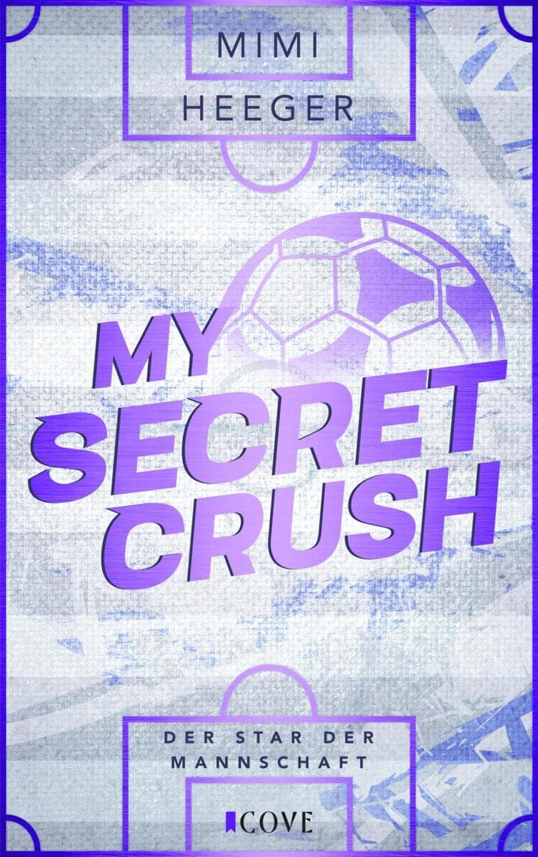 My Secret Crush. Der Star der Mannschaft (Secret-Reihe 2)