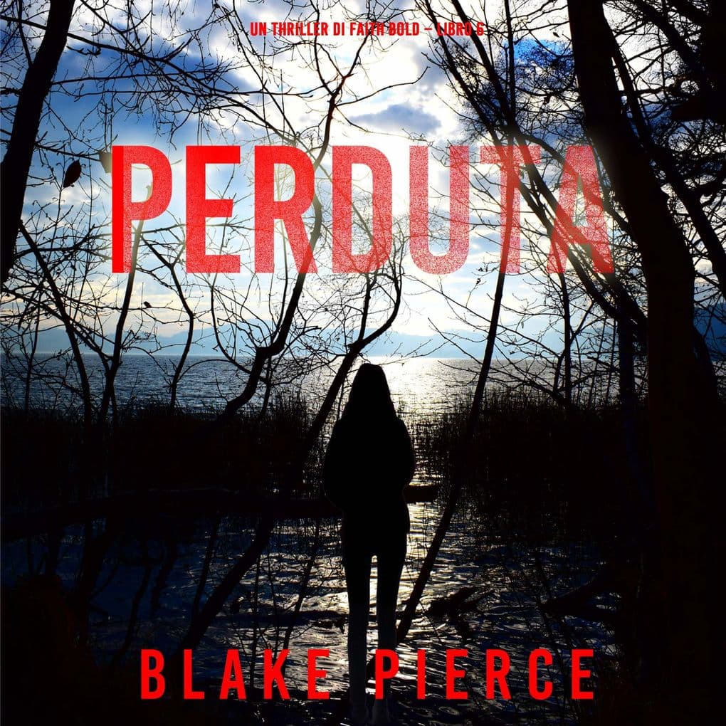 Perduta (Un Thriller di Faith Bold Libro 6)