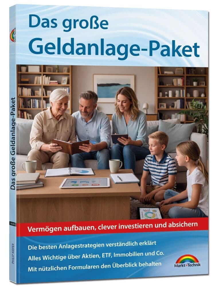 Das große Geldanlage Paket - Die besten Anlagestrategien verständlich erklärt. Aktien, ETF, Immobilien und Co.