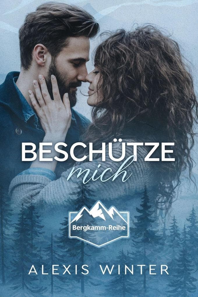 Beschütze mich (Bergkamm-Reihe, #2)