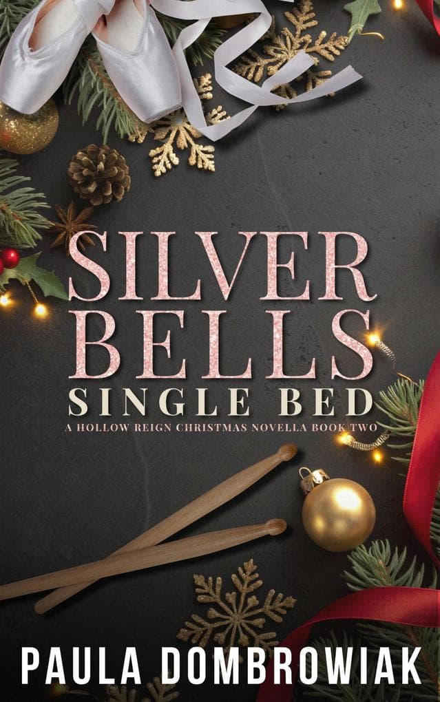 Silver Bells, Single Bed: A Steamy, Snowed-In, One Bed, Rockstar Romance (Hollow Reign, #2)