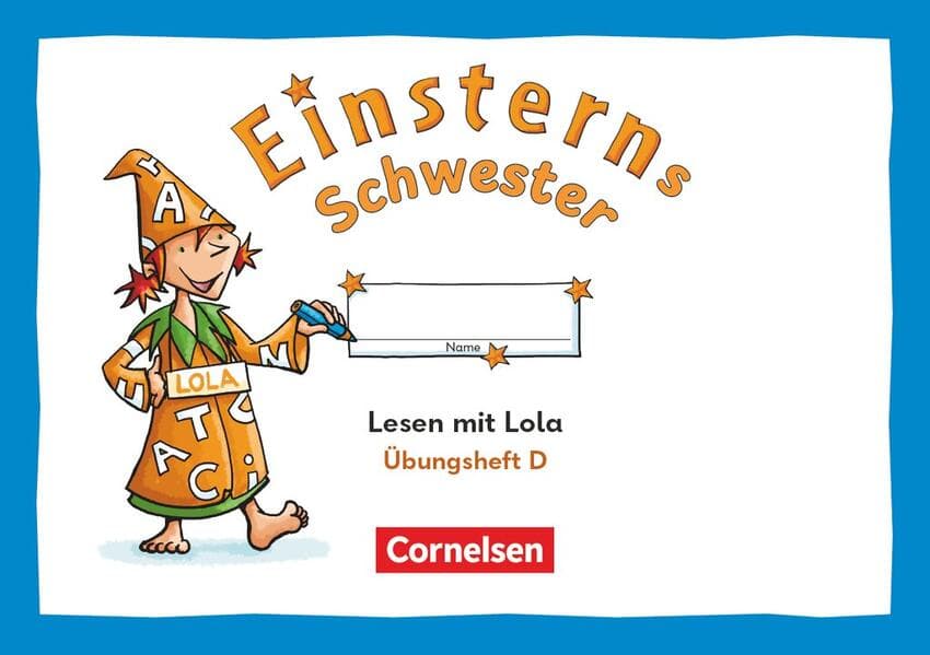 Einsterns Schwester 2. Schuljahr - Üben mit Lola - Übungsheft D - Lesen - Druckschrift