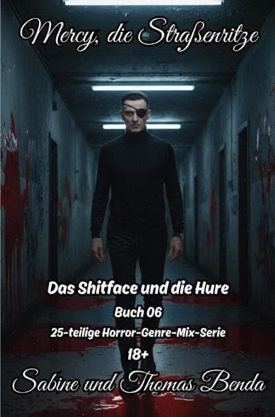 Mercy, die Straßenritze - Buch 06 - Das Shitface und die Hure