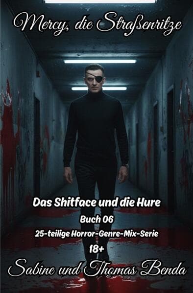 Mercy, die Straßenritze - Buch 06 - Das Shitface und die Hure