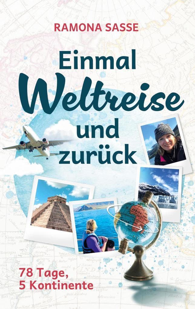 Einmal Weltreise und zurück
