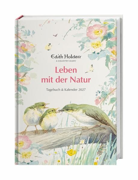 Edith Holden: Leben mit der Natur Kalenderbuch A5 2027 - Tagebuch & Kalender