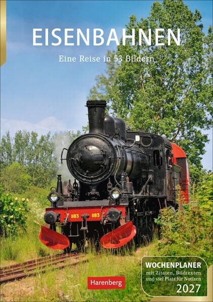 Eisenbahnen Wochenplaner 2027 - 53 faszinierende Fotografien