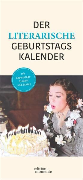 Der literarische Geburtstagskalender - Mit Geburtstagskindern und Zitaten