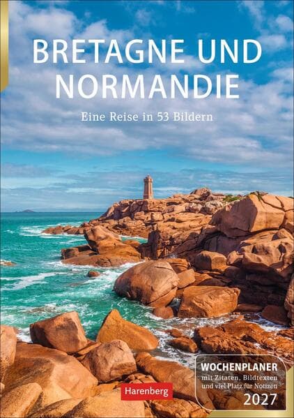 Bretagne und Normandie Wochenplaner 2027 - Eine Reise in 53 Bildern