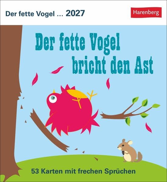 Der fette Vogel bricht den Ast Postkartenkalender 2027 - Wochenkalender - 53 Karten mit frechen Sprüchen