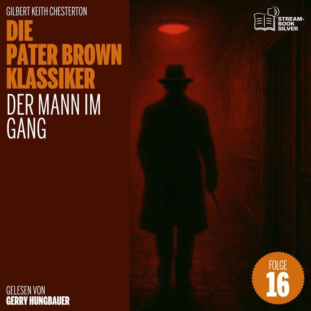 Der Mann im Gang (Die Pater Brown Klassiker, Folge 16)