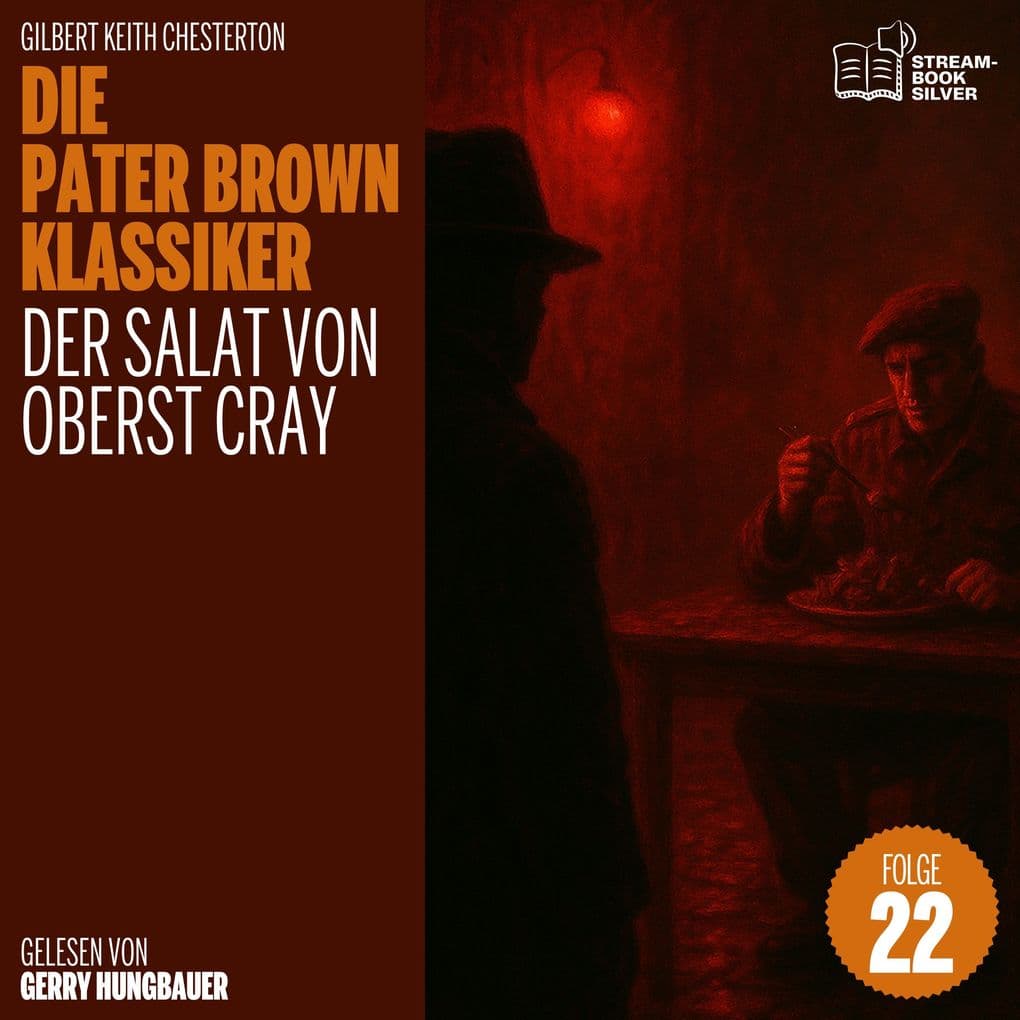 Der Salat von Oberst Cray (Die Pater Brown Klassiker, Folge 22)