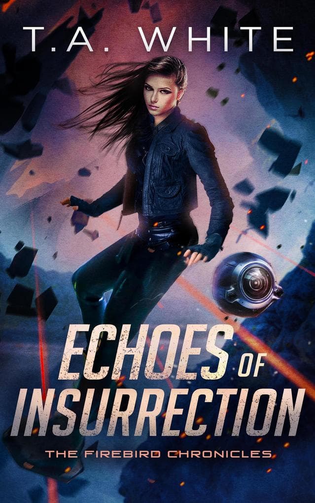 Echoes of Insurrection (The Firebird Chronicles, #6)