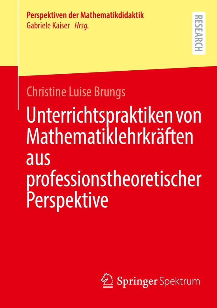 Unterrichtspraktiken von Mathematiklehrkräften aus professionstheoretischer Perspektive